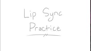 Lip Syncing [[ Animation Practice ]]