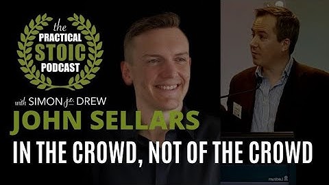 Be In The Crowd but Not of the Crowd | John Sellars & Simon Drew