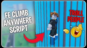 [ FE ] Roblox Climb Everywhere OP Mobile Script 🔥 | Climb Walls And Troll / Confuse People 😂