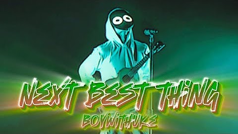 Next Best Thing - Boywithuke (Unreleased Song Snippet)