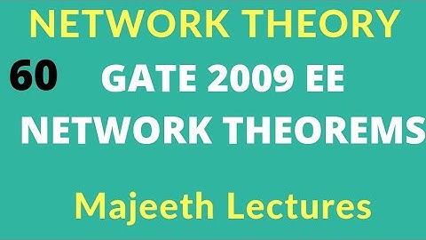 Network Theory GATE 2009 EE Maximum Power Transfer Theorem |#60| @majeethlectures