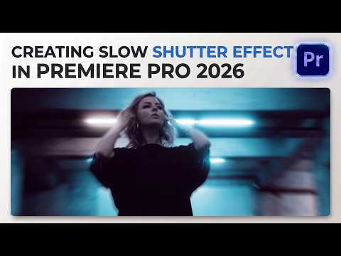 Slow Shutter Effect in Premiere Pro 2026