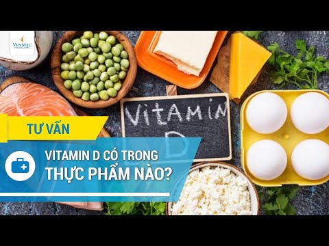 Vitamin D có trong thực phẩm nào? - Vitamin D có trong thực phẩm nào?