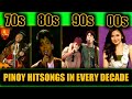 Pinoy hitsongs in every decade 70s80s90s00s20smost played