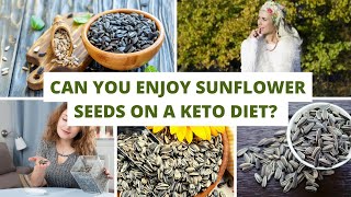 Can You Enjoy Sunflower Seeds on a Keto Diet?