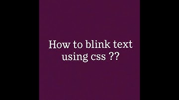 Easiest way to blink text using HTML and CSS .