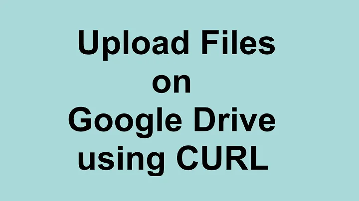 Upload Files on Google Drive using CURL | Automated Backup on Google Drive