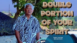DOUBLE PORTION OF YOUR SPIRIT. Pastor Tuia Fale. by Healing Waters Ministries Hawaii 34 views 2 years ago 28 minutes