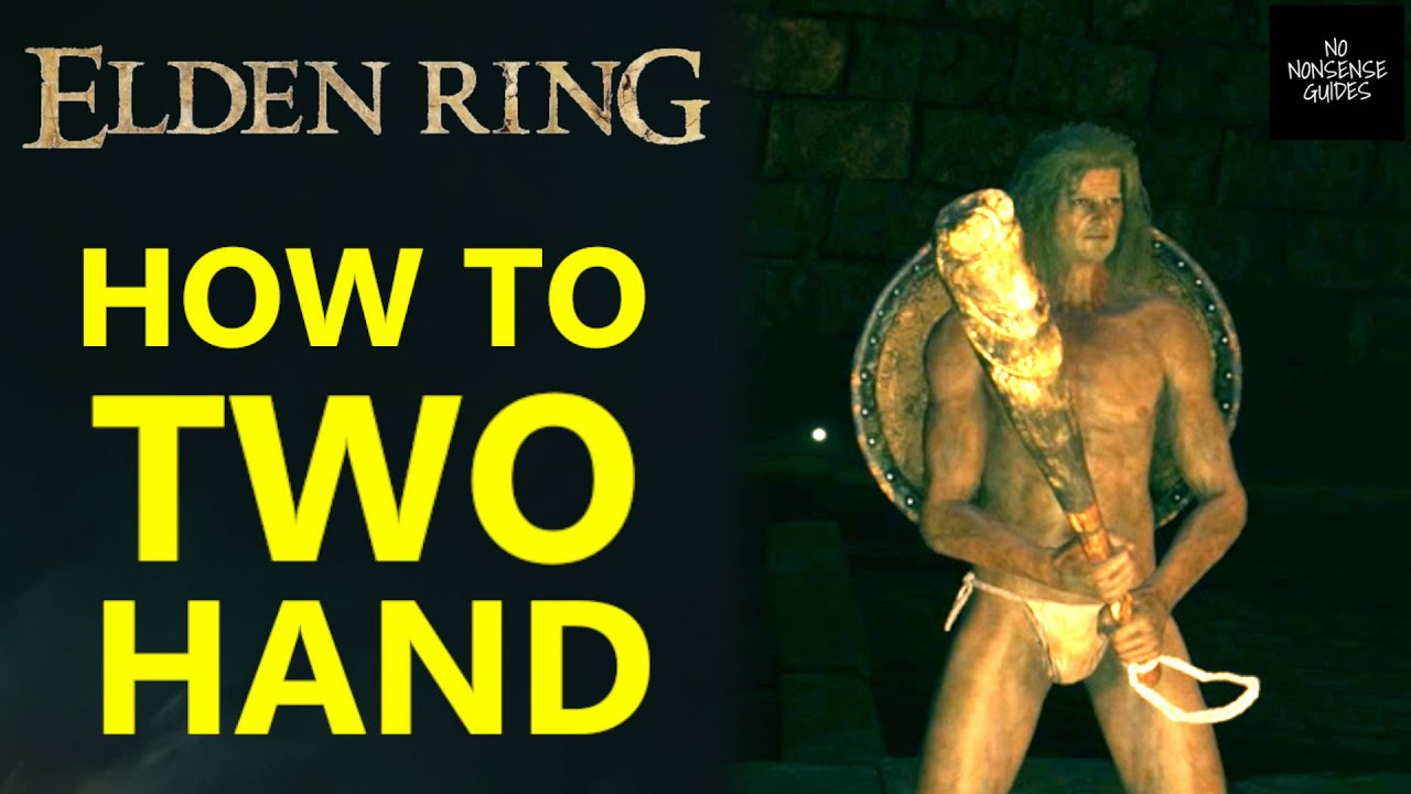 Elden Ring: How to 2-Hand Weapons