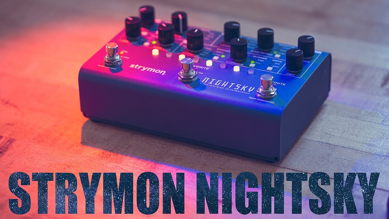 A Reverb Made for Cosmic Exploration // Strymon Nightsky