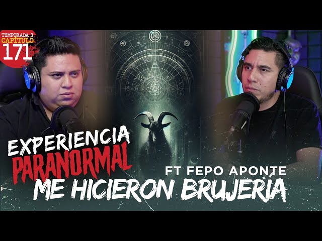 Experiencia Paranormal | Me Hicieron Brujeria Ft Fepo Aponte @podcastparanormal class=