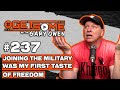 Joining The Military Was My First Taste Of Freedom | #Getsome w/ Gary Owen 237