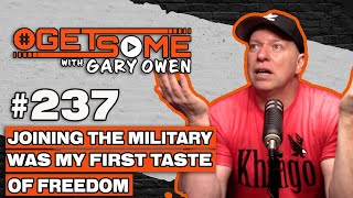 Joining The Military Was My First Taste Of Freedom | #Getsome w/ Gary Owen 237