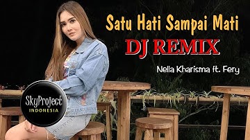 DJ Satu Hati Sampai Mati  (Remix 2020)  //  Nella Kharisma ft Fery