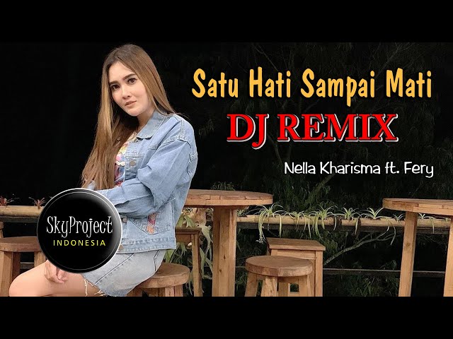 DJ Satu Hati Sampai Mati  (Remix 2020)  //  Nella Kharisma ft Fery class=