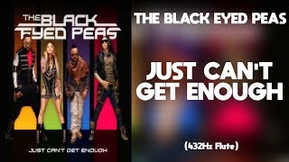 The Black Eyed Peas - Just Can't Get Enough (432Hz)