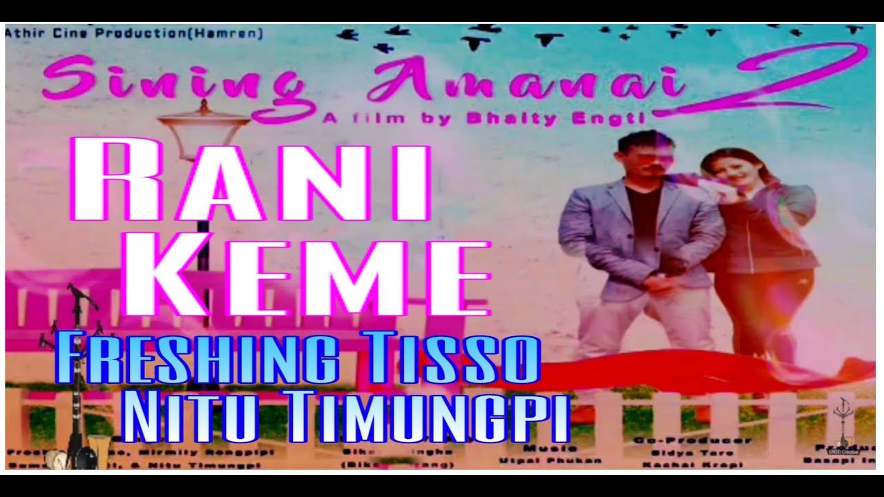 Rani Keme Pini Freshing Tisso Nitu Timungpi New Karbi Audio Song 2019 Lizang Mix