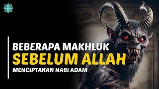 KAMU HARUS TAHU | Inilah Makhluk Penghuni Bumi Sebelum Nabi Adam