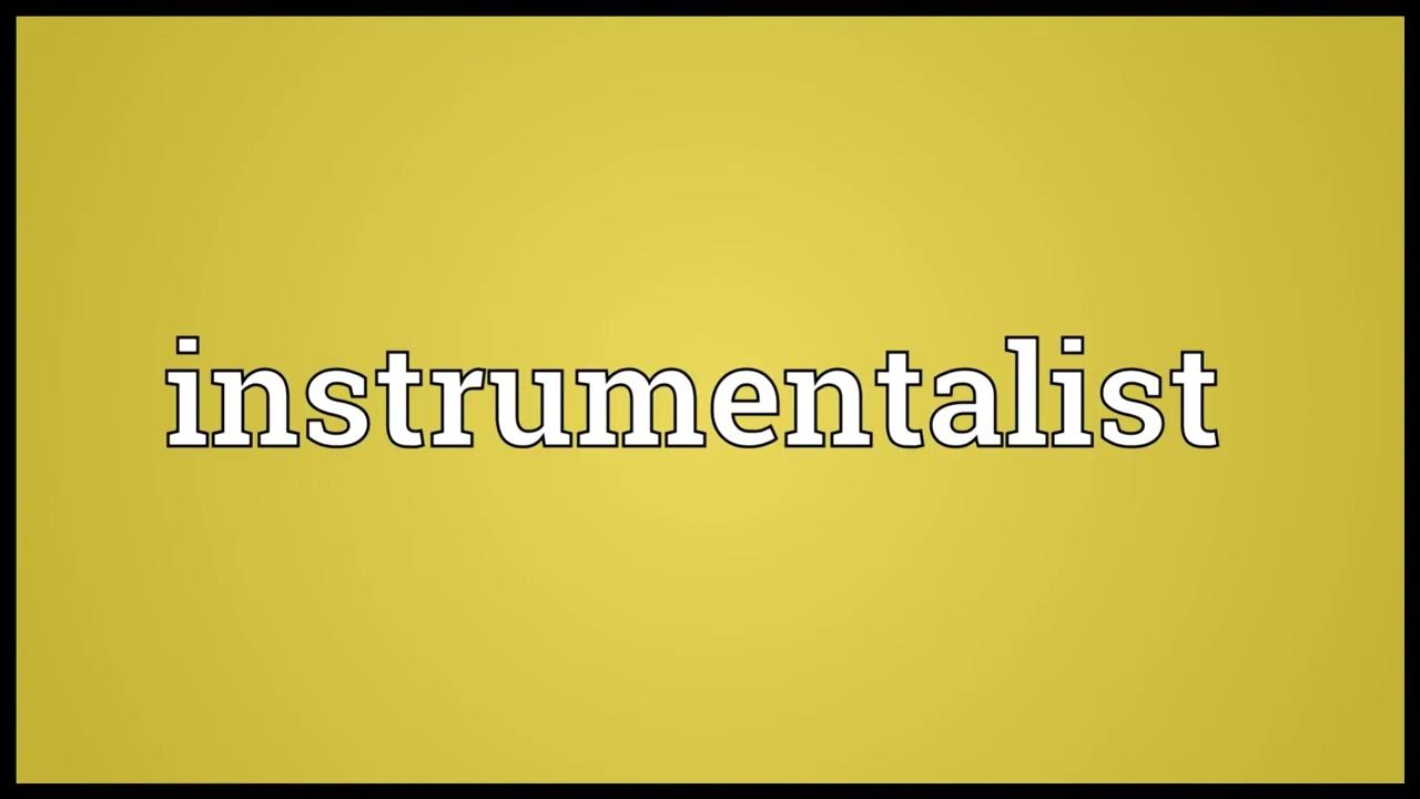 Instrumentalist Meaning YouTube