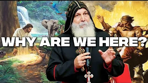 Why Did God Create Humans? Bishop Mar Mari Emmanuel Explains