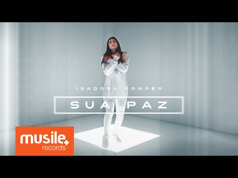 Isadora Pompeo – Sua Paz