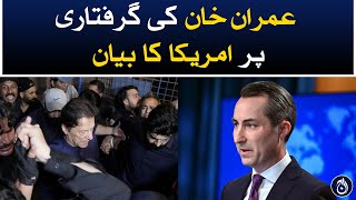 US statement on Imran Khan&rsquo;s arrest - Aaj News