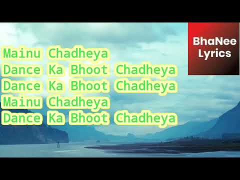Mainu Chadeya Dance Ka Bhoot Chadeya Lyrics – BRAHMASTRA Alia Bhatt, Arijit Singh, Ranbir Kapoor