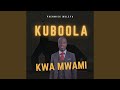 Kuboola Kwa Mwami Kuboola Kwa Mwami