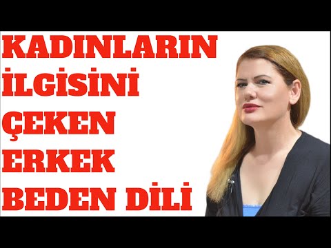 KADINLARIN İLGİSİNİ ÇEKEN VE KARŞI KOYAMAYACAĞI ERKEK BEDEN DİLİ İPUÇLARI