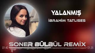 İbrahim Tatlıses - Yalanmış ( Soner Bülbül Remix ) Resimi