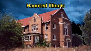 Top 10 of the Most Haunted Locations In Illinois