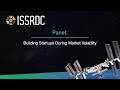 ISSRDC Day1 Panel - Building Startups During Market Volatility