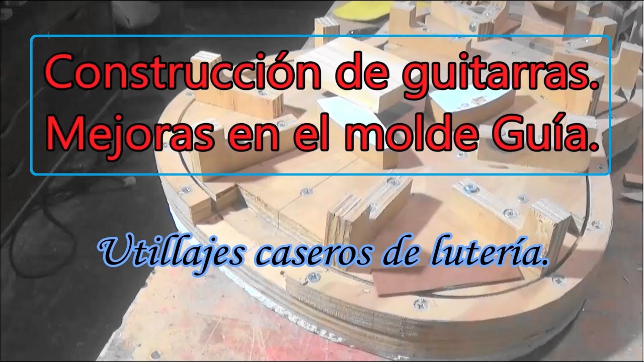 Construcción de guitarras. Mejoras en molde guía.