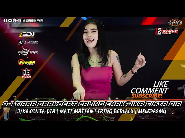 DJ TIARA BRAKBEAT PALING ENAK | JIKA CINTA DIA | MATI MATIAN | IRING BERLALU | MELEPASMU class=