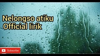 Download lagu Nelongso atiku Nelongso atiku