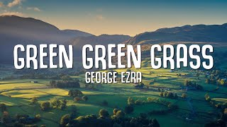 George Ezra - Green Green Grass (sped up) Lyrics