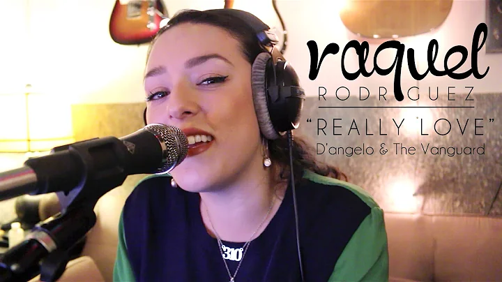 RAQUEL RODRIGUEZ - REALLY LOVE - D'ANGELO & THE VA...