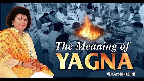 The Meaning of Yagna