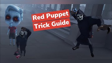 Hell Ember Guide - Red Puppet Tricks - Identity V