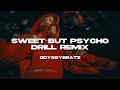 Sweet but psycho  drill remix odyssybeatz