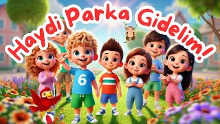 Haydi Parka Gidelim 🎠 Neşeli Ve Hareketli Çocuk Şarkısı