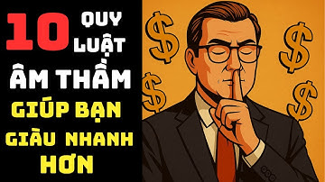 10 Luật Ngầm Người Giàu Giữ Kín – Bạn Không Biết Sẽ Nghèo Cả Đời! | TDLG