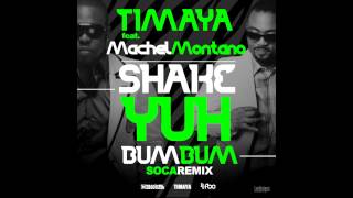 Timaya ft. Machel Montano- Shake Yuh Bum Bum (REMIX)