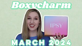 Boxycharm by Ipsy | Unboxing & TryOn | March 2024