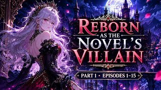 REBORN AS THE NOVEL `S VILLAIN PART 1 EPISODE 1TO15