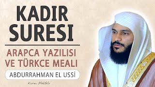 Kadir suresi anlamı dinle Abdurrahman el Ussi (Kadir suresi arapça yazılışı okunuşu ve meali)