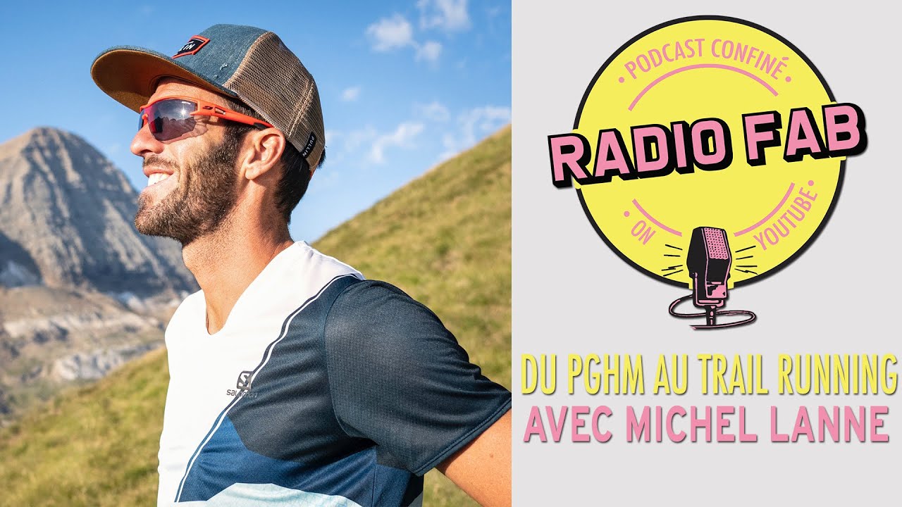RADIO FAB : Podcast avec Michel Lanne - Du PGHM au Trail running