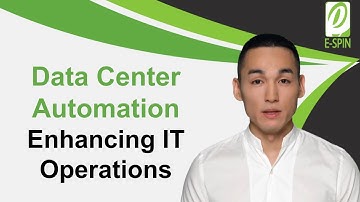 Data Center Automation: Enhancing IT Operations  E SPIN