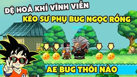 Ngọc Rồng Online - Đệ tử hoá khỉ vĩnh viễn kéo sư phụ bug ngọc rồng 4sao cực phê luôn