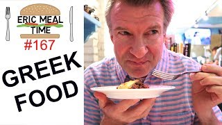 Greek Food - Eric Meal Time #167